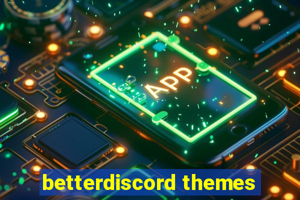 betterdiscord themes